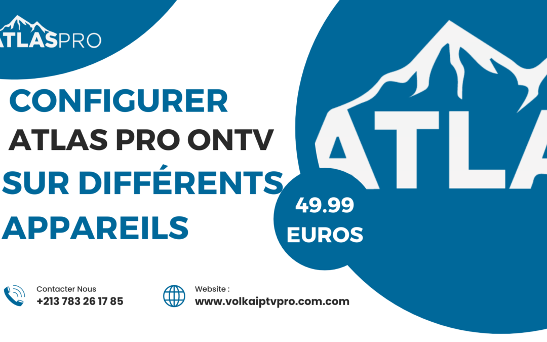 Comment Configurer Atlas Pro OnTV sur Différents Appareils