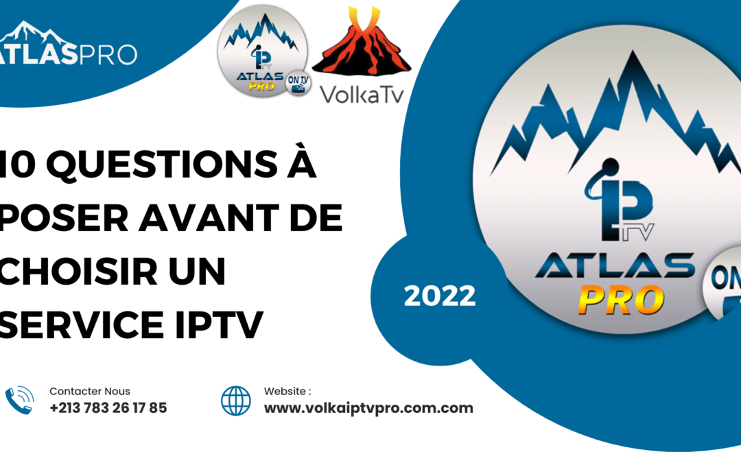 10 Questions à Poser Avant de Choisir un Service IPTV